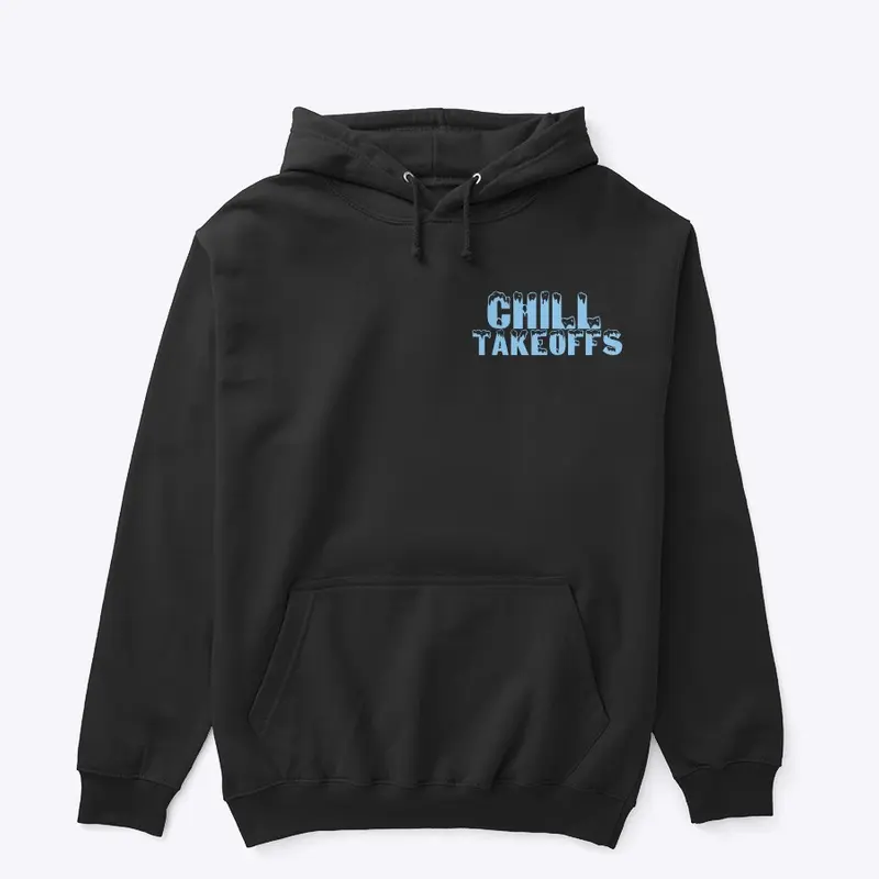 Chill TakeOffs Hoodie