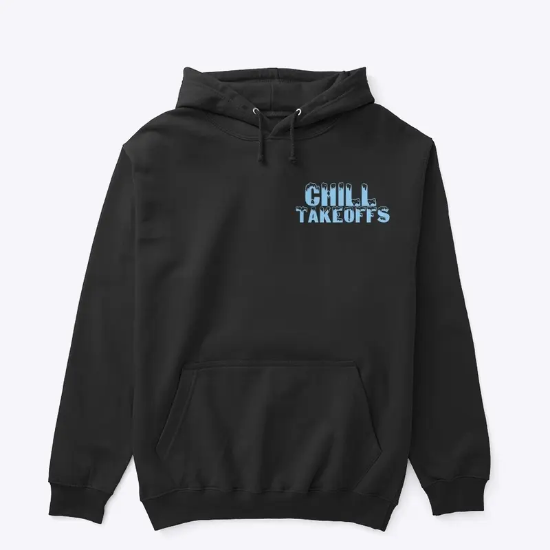 Chill TakeOffs Hoodie